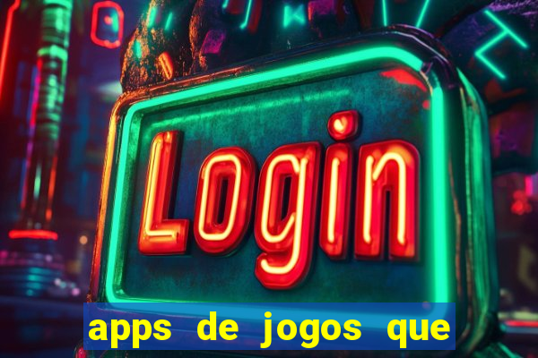 apps de jogos que pagam de verdade